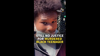 STILL NO JUSTICE FOR MURDERED BLACK TEENAGER