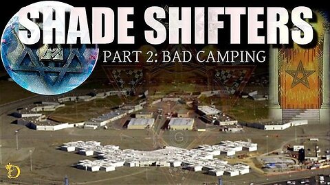 Shade Shifters Part 2 - Bad Camping