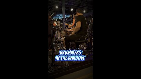 Drummers in the window!