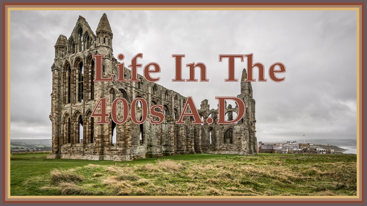 Story 29: Life In The 400s A.D
