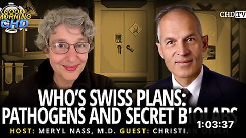 WHO's Swiss Plans: Pathogens and Secret Biolabs