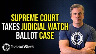 Supreme Court Takes Judicial Watch Ballot Case! Plus, FINALLY JUSTICE for ASHLI BABBITT!