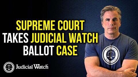 Supreme Court Takes Judicial Watch Ballot Case! Plus, FINALLY JUSTICE for ASHLI BABBITT!