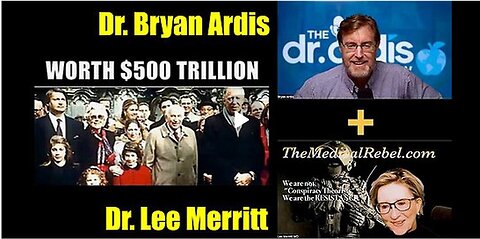 Dr. Lee Merritt & Dr. Bryan Ardis' Shocking $500 Trillion Intel for 2025"