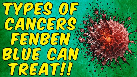 Types Of Cancers Fenbendazole Can Treat! - (Science Based)