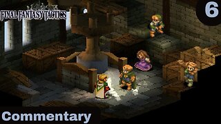 The Struggle Continues - Final Fantasy Tactics Part 6