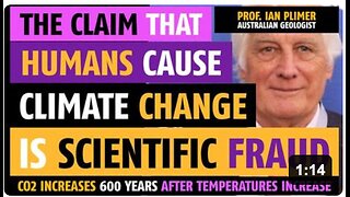 Claiming that humans cause climate change is a fraud, says Prof. Ian Pilmer
