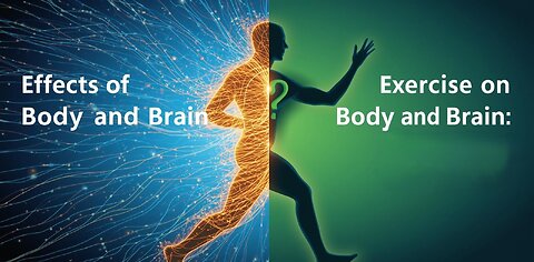 Effects of Exercise on Body and Brain: Benefits and Risks