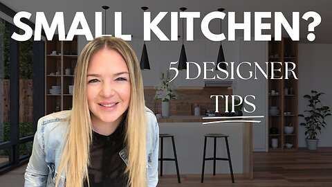 How to make a small kitchen look bigger __ 5 DESIGNER TIPS to use on your small Kitchen!