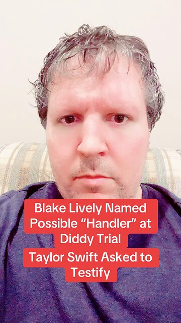 Blake Lively Named Possible “Handler” at Diddy Trial Taylor Swift asked to testify