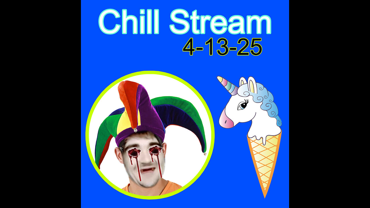 4-13-2025 Chill Stream Sunday with Commentary- Misc Content