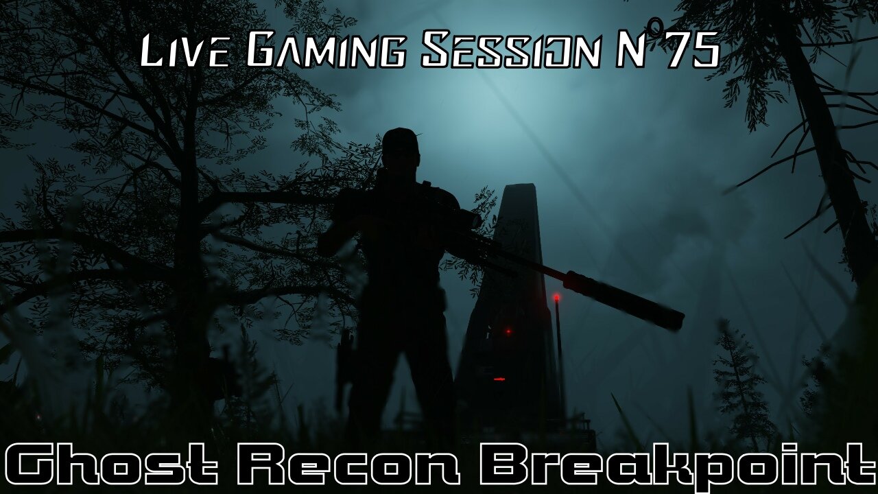 ☠️Ghost Recon®☠️ 💥Breakpoint💥 👾Live Gaming Session👾 N°75