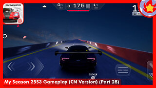 My Season 25S3 Gameplay (CN Version) (Part 28) | Racing Master
