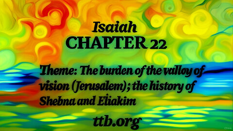 Isaiah Chapter 22 (Bible Study)