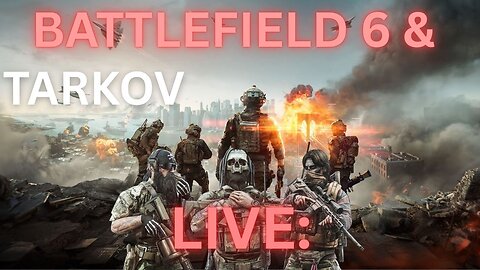 BATTLEFIELD 6 OPEN BETA/ THEN TARKOV TRADER GRIND