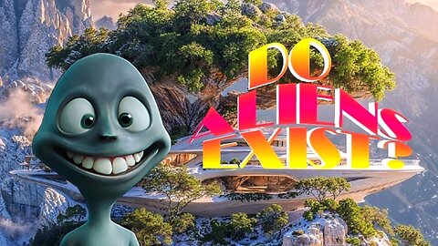 DO ALIENS EXIST?