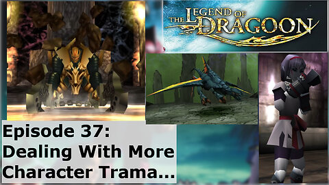 Episode 37: Dealing With More Character Trauma...