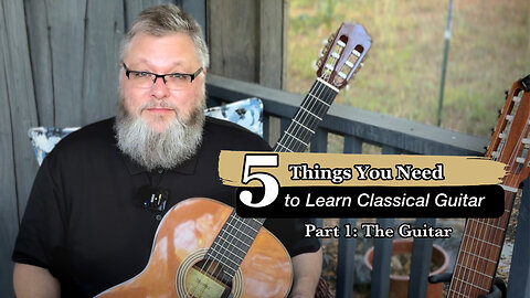 5 Things You Need to Learn Classical Guitar | Part 1: The Guitar | Classical Guitar