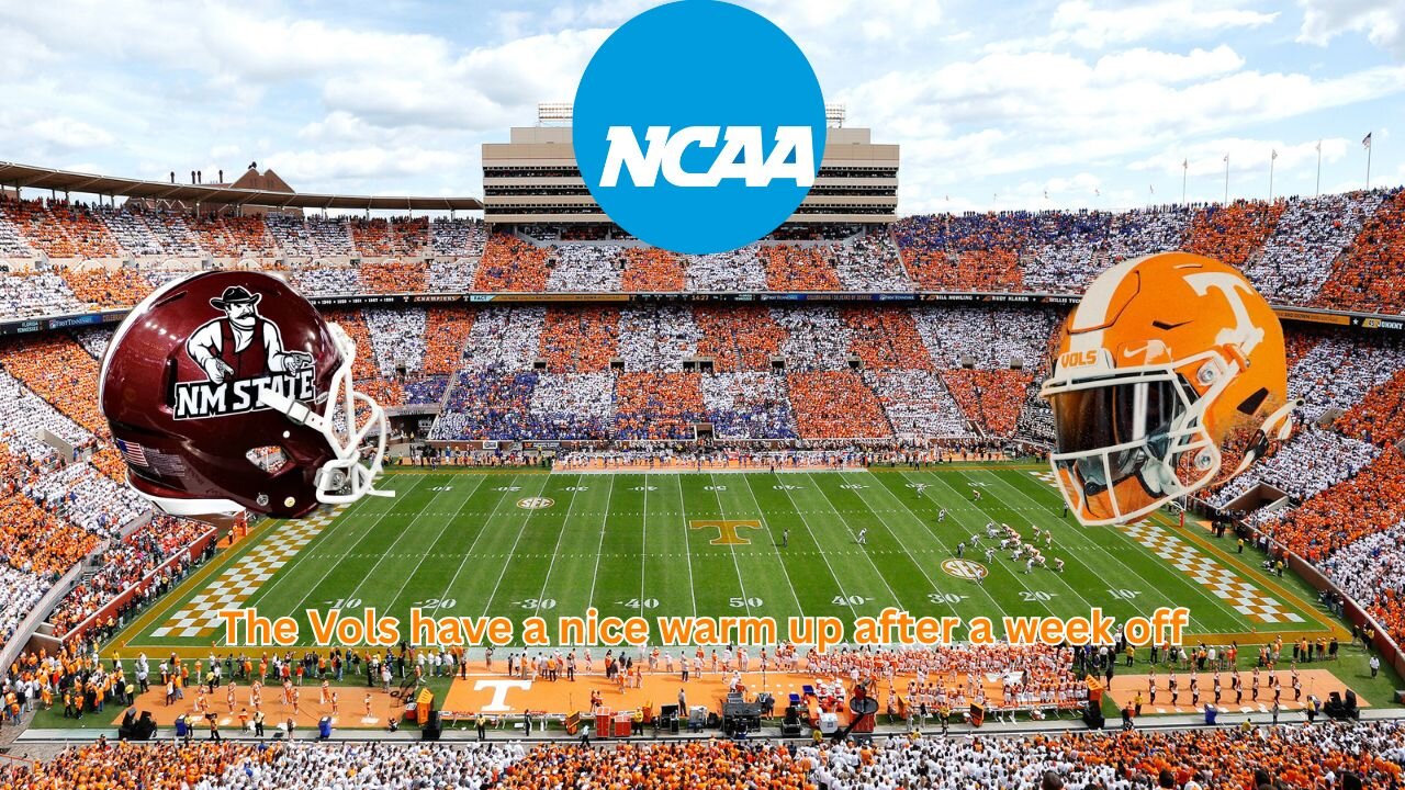 The Vols have a warm up game with New Mexico State coming to Neyland