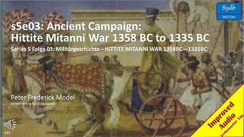 s5e03: Ancient Campaign: Hittite Mitanni War 1358 BC to 1335 BC