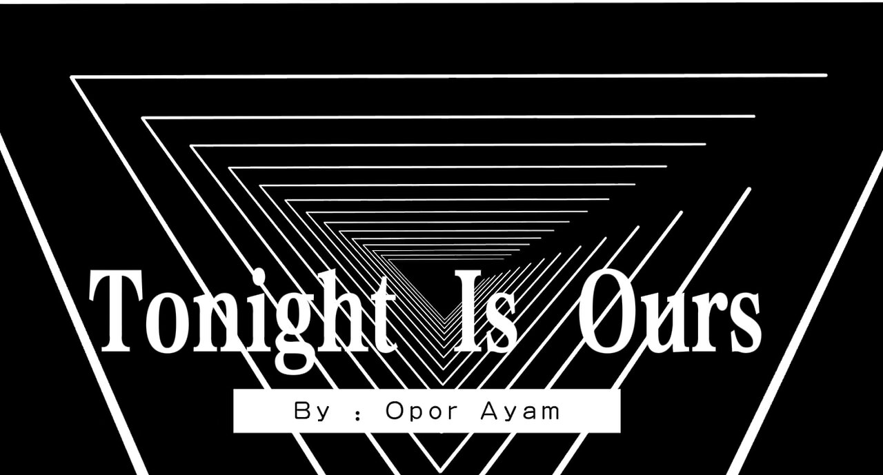 song lyrics "TONIGHT IS OURS"