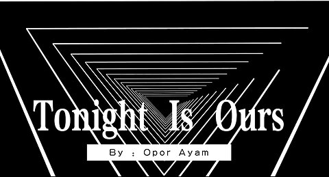 song lyrics "TONIGHT IS OURS"