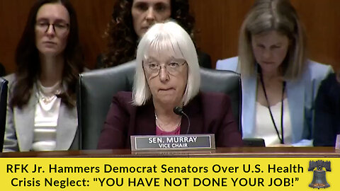 RFK Jr. Hammers Democrat Senators Over U.S. Health Crisis Neglect: "YOU HAVE NOT DONE YOUR JOB!”
