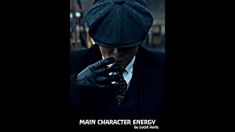 MAIN CHARACTER ENERGY - By Lucid Hertz