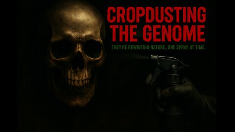 Cropdusting the Genome: The Dark Agenda to Rewrite Nature with RNA
