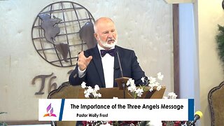 The Importance of the Three Angels Message - 10/18/25