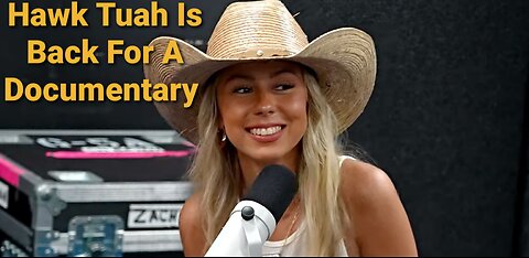 Hawk Tuah Returns Again & This Time She Is In Her Own Documentary