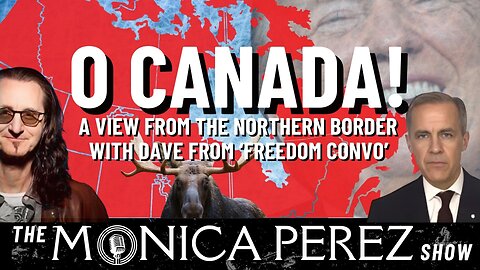 O Canada! A View from North of the Border w/ Dave from Freedom Convo
