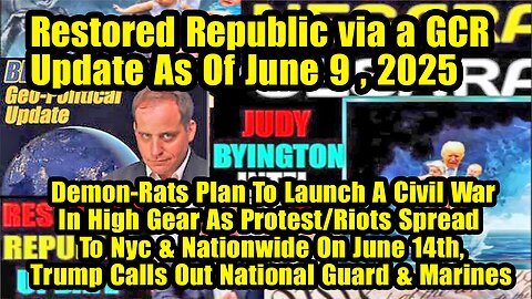 Restored Republic via a GCR. Situation Update June 9 ~ Trump Return- Judy Byington. Benjamin Fulford