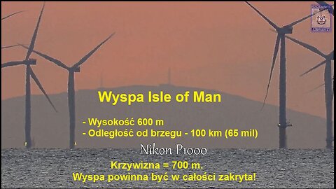 ISLE OF MAN FLAT EARTH PŁASKA ZIEMIA 100 KM NIKON P1000 WIND FARM LIVERPOOL BLACKPOOL 1080p HD