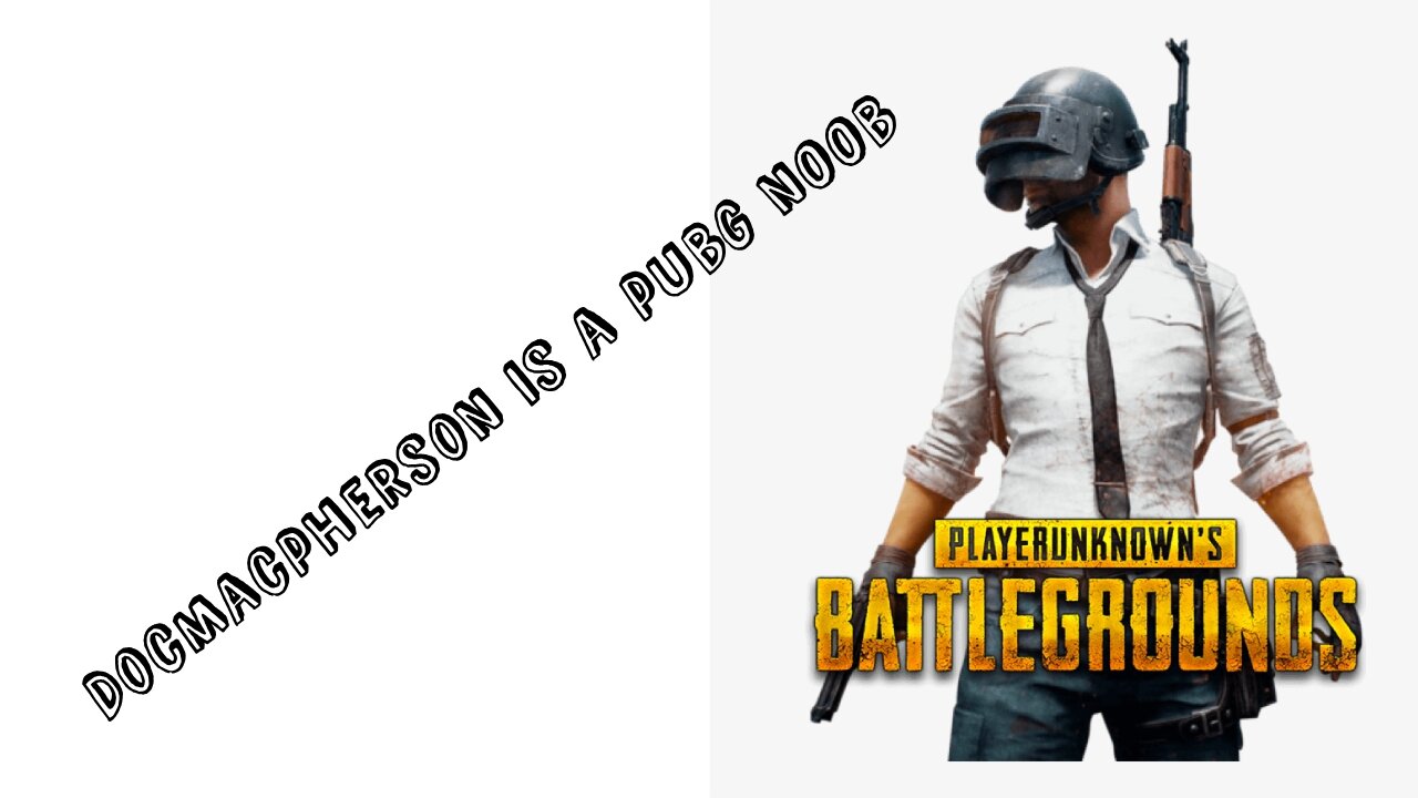 DocMacPherson Is A PUBG N00b, For Now. THEN FORTNITE WITH RUMBLE REBELLION!