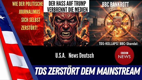 BBC Skandal - Warum der Hass auf Trump den Selbstmord des Weltweiten Mainstreams beschleunigt