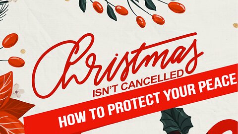 Christmas Isn't Canceled Series Wk 2 -HOW TO PROTECT YOUR PEACE