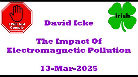 Impact Of Electromagnetic Pollution David Icke 13-Mar-2025