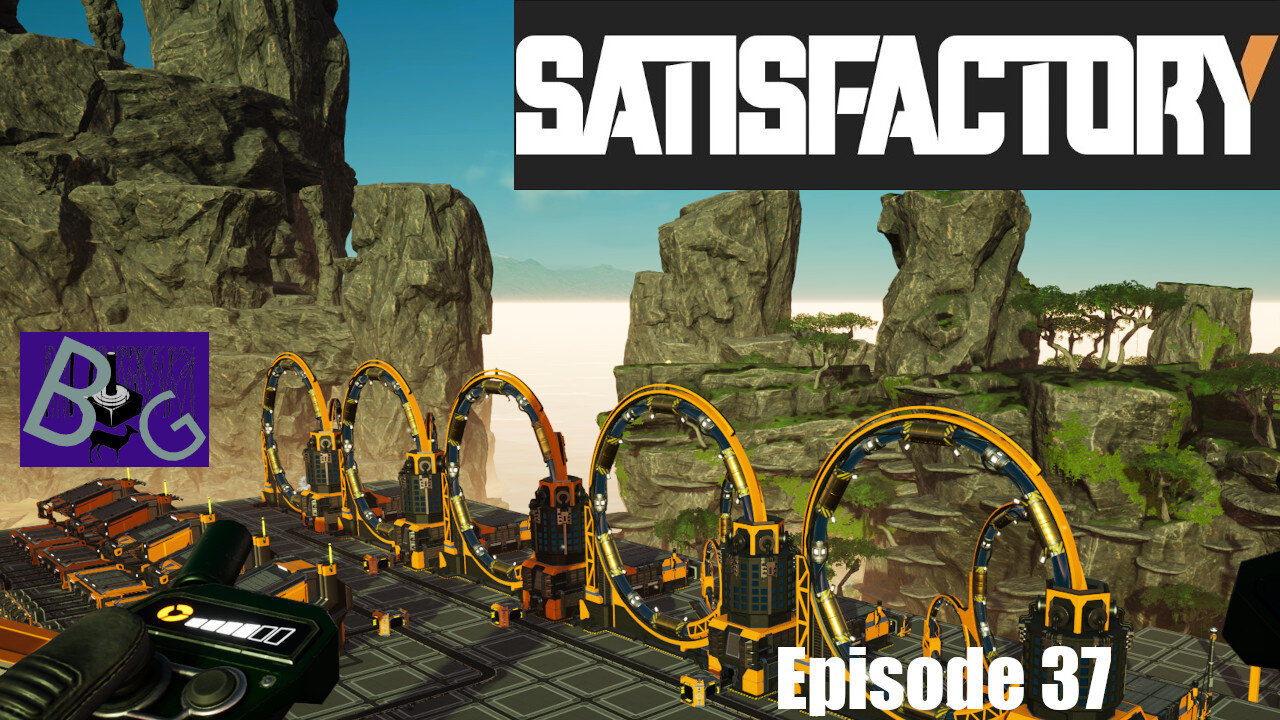 Satisfactory 1.1 Playthrough Ep. 37