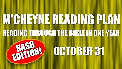 Day 304 - October 31 - Bible in a Year - NASB Edition