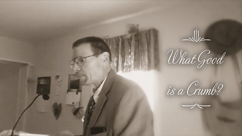 What Good is a Crumb?