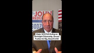 Major SCOTUS Ruling on Birthright Citizenship, Senate Pushes for Big, Beautiful Bill