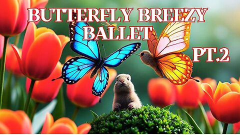 A Toddler Song About a Butterfly and Nature - Butterfly Breezy Ballet Pt.2!