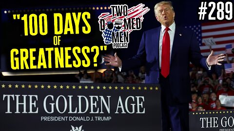 Episode 289 "100 Days Of Greatness?"