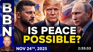 Brighteon Broadcast News, Nov 24, 2025 - Is PEACE possible for Ukraine? While EU nations face widespread DEBT DEFAULTS