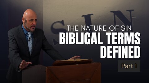 (pt. 1) NATURE OF SIN: BIBLICAL TERMS DEFINED