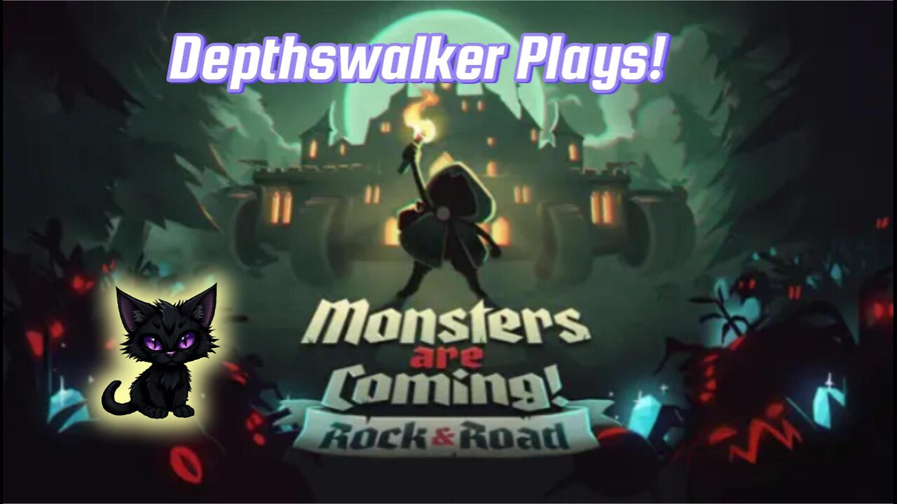 Depthswalker plays! Monsters are coming - rock and road