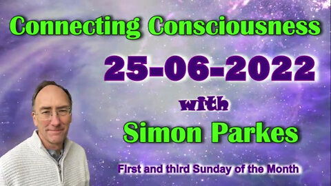 [2022-06-25] 2022 06 25 Connecting Consciousness