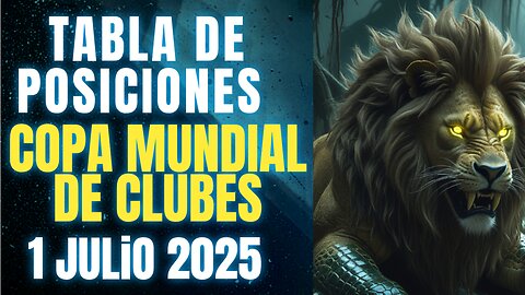 TABLA DE POSICIONES COPA MUNDIAL DE CLUBES 1 JULIO 2025, CRYPENATO