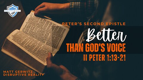 Better Than God's Voice – II Pet. 1:13-21